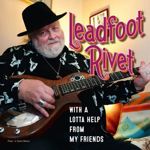 Leadfoot Rivet - With A Lotta Help From My Friends (2020)